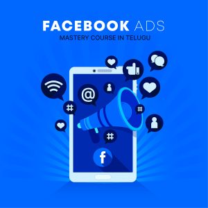 Facebook Advertising Mastery Course In Telugu